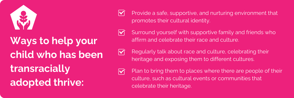Provide a safe, supportive, and nurturing environment that promotes their cultural identity.